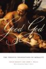 Image for Good God  : the theistic foundations of morality