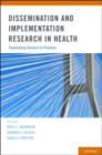 Image for Dissemination and implementation research in health  : translating science to practice