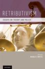 Image for Retributivism  : essays on theory and policy