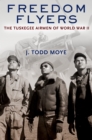 Image for Freedom flyers: the Tuskegee Airmen of World War II