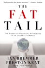 Image for The fat tail: the power of political knowledge in an uncertain world