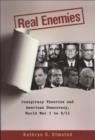 Image for Real Enemies: Conspiracy Theories and American Democracy, World War I to 9/11