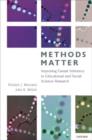 Image for Methods matter  : improving causal inference in educational and social science research
