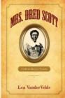 Image for Mrs. Dred Scott : A Life on Slavery&#39;s Frontier