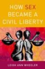 Image for How Sex Became a Civil Liberty