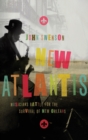 Image for New Atlantis  : musicians battle for the survival of New Orleans