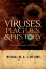 Image for Viruses, plagues, and history: past, present, and future