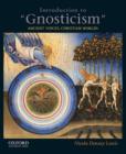 Image for Introduction to &quot;Gnosticism&quot; : Ancient Voices, Christian Worlds