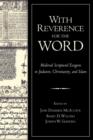 Image for With reverence for the word  : medieval scriptural exegesis in Judaism, Christianity, and Islam