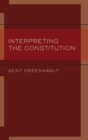 Image for Interpreting the Constitution