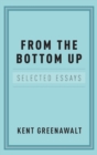 Image for From the bottom up  : selected essays