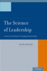 Image for The science of leadership  : lessons from research for organizational leaders