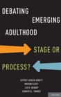 Image for Debating emerging adulthood  : stage or process?