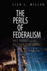 Image for The Perils of Federalism : Race, Poverty, and the Politics of Crime Control