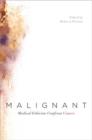 Image for Malignant  : medical ethicists confront cancer