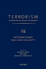 Image for TERRORISM: Commentary on Security Documents Volume 118 : International Nuclear Security