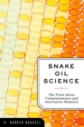 Image for Snake Oil Science: The Truth About Complementary and Alternative Medicine