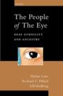 Image for The People of the Eye : Deaf Ethnicity and Ancestry