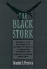 Image for The Black Stork: Eugenics and the Death of `Defective&#39; Babies in American Medicine and Motion Pictures Since 1915
