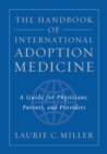 Image for Handbook of International Adoption Medicine: A Guide for Physicians, Parents, and Providers