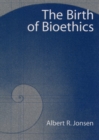 Image for The birth of bioethics