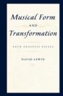Image for Musical form and transformation  : four analytic essays