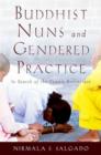 Image for Buddhist nuns and gendered practice  : in search of the female renunciant