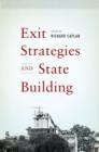 Image for Exit Strategies and State Building