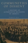 Image for Communities of Dissent: A History of Alternative Religions in America