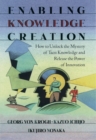 Image for Enabling knowledge creation: how to unlock the mystery of tacit knowledge and release the power of innovation