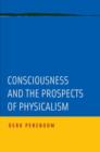 Image for Consciousness and the prospects of physicalism