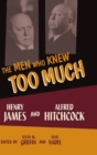 Image for The men who knew too much  : Henry James and Alfred Hitchcock