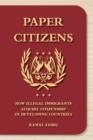 Image for Paper citizens  : how illegal immigrants acquire citizenship in developing countries