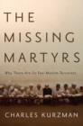 Image for The missing martyrs  : why there are so few Muslim terrorists