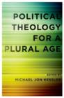 Image for Political Theology for a Plural Age