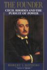 Image for The founder: Cecil Rhodes and the pursuit of power