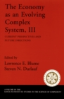 Image for The Economy As an Evolving Complex System III: Current Perspectives and Future Directions