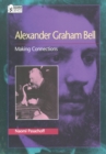 Image for Alexander Graham Bell: Making Connections