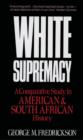 Image for White supremacy: a comparative study in American and South African history
