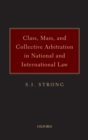 Image for Class, mass, and collective arbitration in national and international law