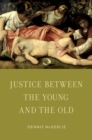 Image for Justice between the young and the old