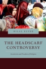 Image for The headscarf controversy: secularism and freedom of religion