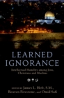 Image for Learned ignorance: intellectual humility among Jews, Christians, and Muslims