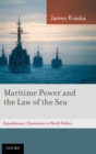 Image for Maritime power and the law of the sea  : expeditionary operations in world politics
