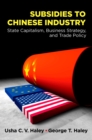 Image for Subsidies to Chinese industry: state capitalism, business strategy and trade policy