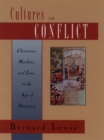 Image for Cultures in conflict: Christians, Muslims, and Jews in the age of discovery