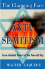 Image for The changing face of antisemitism: from ancient times to the present day