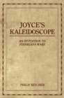 Image for Joyce&#39;s kaleidoscope: an invitation to Finnegans wake