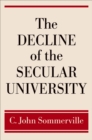 Image for The decline of the secular university