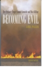Image for Becoming evil: how ordinary people commit genocide and mass murder